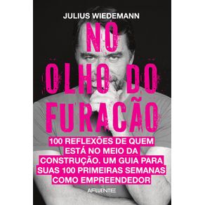 No-Olho-do-Furacao--100-pensamentos-para-guiar-suas-100-primeiras-semanas-como-empreendedor