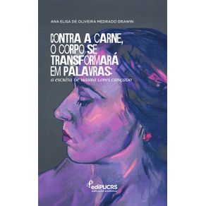 Contra-a-carne-o-corpo-se-transformara-em-palavras--A-escrita-de-Maura-Lopes-Cancado