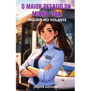 O-Grande-Desafio-da-Minha-Vida-Da-Inseguranca-a-Conquista--A-Jornada-de-Uma-Mulher-ao-Volante