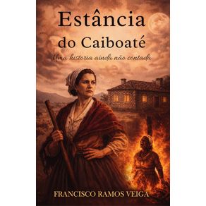 Estancia-do-Caiboate--Uma-Historia-Ainda-Nao-Contada