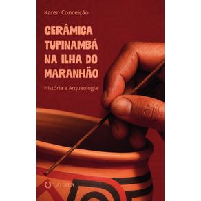 Ceramica-Tupinamba-na-Ilha-do-Maranhao---Historia-e-Arqueologia