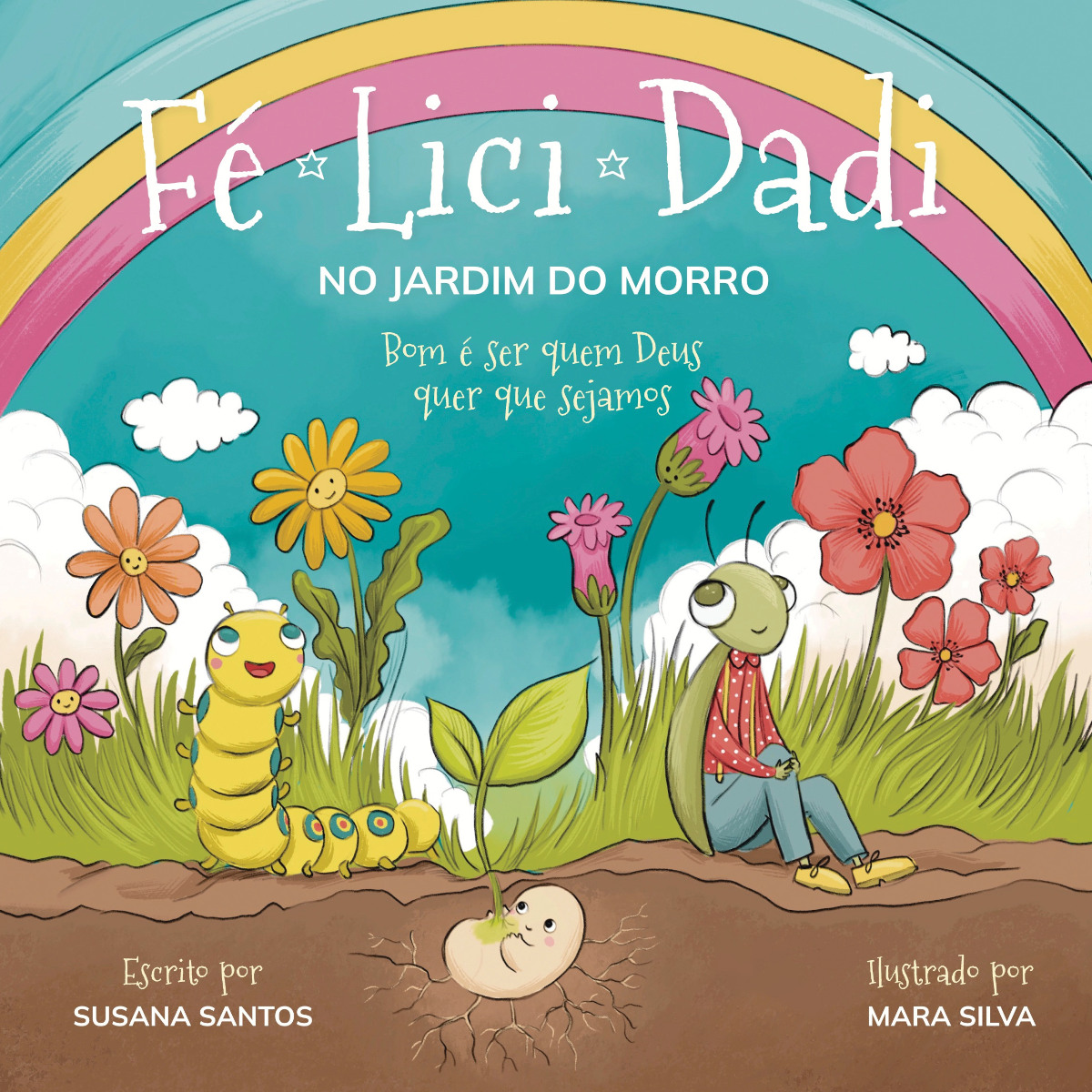 Capa do livro FÉ LICI DADI: No jardim do morro – Bom é ser quem Deus quer que sejamos.