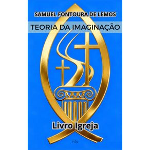Teoria-da-imaginacao--livro-igreja-Samuel-Fontoura-de-Lemos