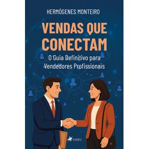 Vendas-que-Conectam:-O-Guia-Definitivo-para-Vendedores-Profissionais