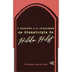 O-absurdo-e-a-crueldade-na-dramaturgia-de-Hilda-Hilst