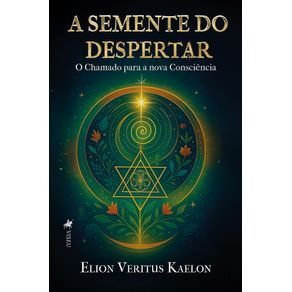 A-Semente-do-Despertar:-O-Chamado-para-a-nova-Consciencia