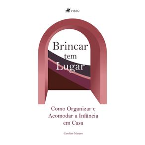 Brincar-tem-Lugar:-Como-Organizar-e-Acomodar-a-Infancia-em-Casa