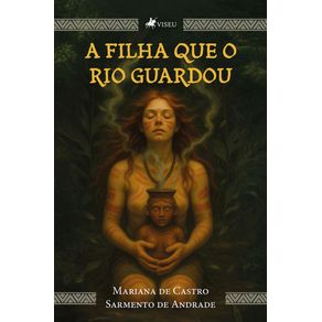 A-Filha-que-o-Rio-Guardou