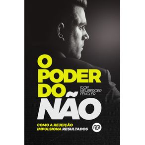 O-poder-do-nao--Como-a-rejeicao-impulsiona-resultados