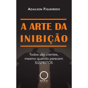 A-Arte-da-Inibicao---todos-sao-clientes-mesmo-quando-parecem-suspeito
