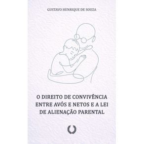 O-direito-de-convivencia-entre-avos-e-netos-e-a-lei-de-alienacao-parental