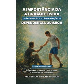 Importancia-da-Atividade-Fisica---Dependencia-:-Endorfinas,-dopamina-e-serotonina-te-ajudando-a-manter-a-sobriedade