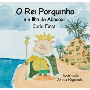 O-Rei-Porquinho-e-a-Ilha-do-Abacaxi