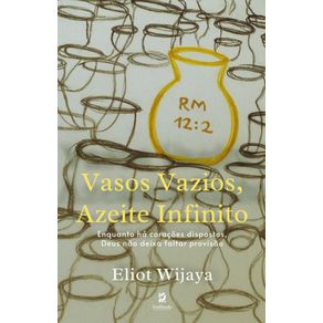 Vasos-vazios-azeite-infinito--Enquanto-ha-coracoes-dispostos-Deus-nao-deixa-faltar-provisao