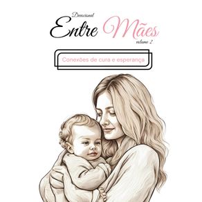 Devocional-entre-maes-vol.-2--Conexoes-de-cura-e-esperanca