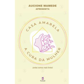 Casa-amarela--A-cura-da-mulher