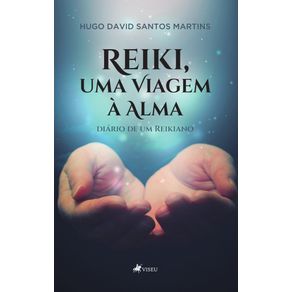 Reiki,-uma-Viagem-a-Alma-:-Diario-de-um-Reikiano