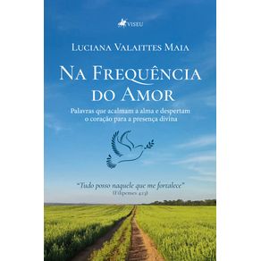 Na-frequencia-do-amor--Palavras-que-acalmam-a-alma-e-despertam-o-coracao-para-a-presenca-divina