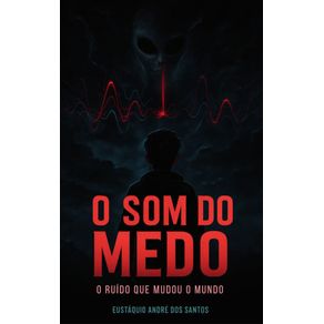 O-Som-do-Medo-:-O-Ruido-Que-Mudou-O-Mundo