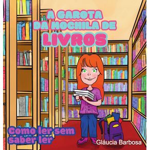 A-garota-da-mochila-de-livros--Como-ler-sem-saber-ler