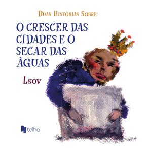 Duas-historias-sobre-o-crescer-das-cidades-e-o-secar-das-aguas