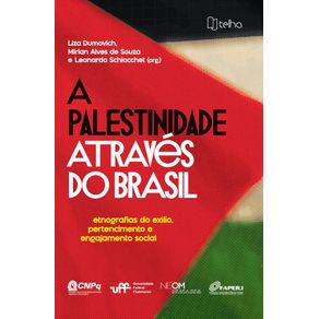 A-palestinidade-atraves-do-Brasil--etnografias-do-exilio-pertencimento-e-engajamento-social