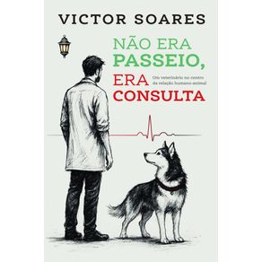 Nao-era-passeio,-era-consulta:-Um-veterinario-no-centro-da-relacao-humano-animal