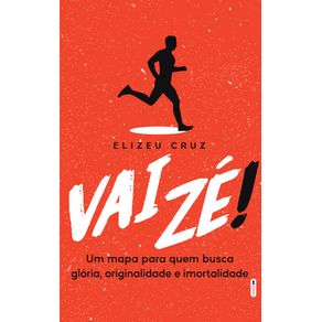 Vai-Ze--Um-mapa-para-quem-busca-gloria-originalidade-e-imortalidade