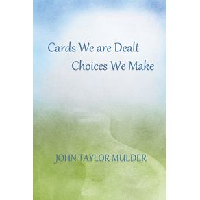 Cards-We-Are-Dealt-Choices-We-Make