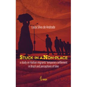 Stuck-in-a-Non-place:-a-study-on-Haitian-migrants’-temporary-settlement-in-Brazil-and-perceptions-of-time