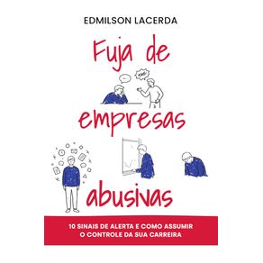 Fuja-de-empresas-abusivas:-10-sinais-de-alerta-e-como-assumir-o-controle-da-sua-carreira