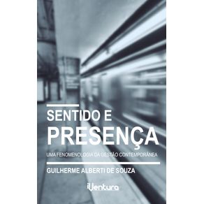 Sentido-e-presenca--Uma-fenomenologia-da-gestao-contemporanea