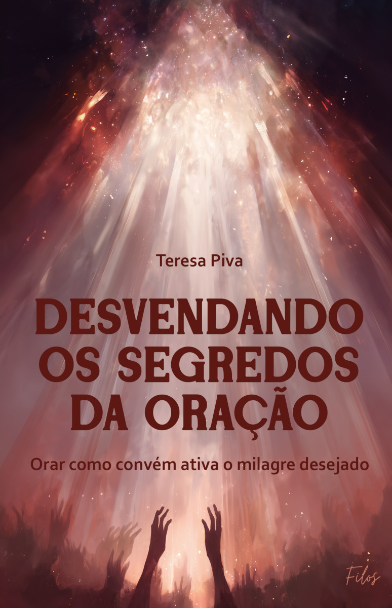 Capa do livro Desvendando os Segredos da Oração: Orar como convém ativa o milagre desejado