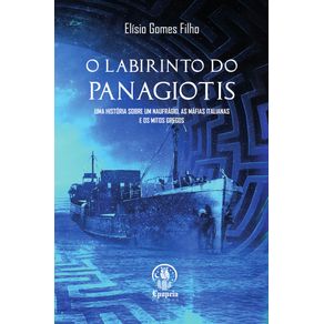 O-Labirinto-do-Panagiotis--uma-historia-sobre-um-naufragio-as-mafias-italianas-e-os-mitos-gregos