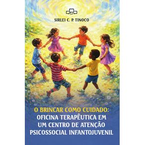 O-brincar-como-cuidado--oficina-terapeutica-em-um-centro-de-atencao-psicossocial-infantojuvenil