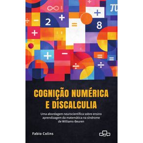 Cognicao-numerica-e-discalculia--uma-abordagem-neurocientifica-sobre-ensino-e-aprendizagem-da-matematica-na-sindrome-de-Williams-Beuren
