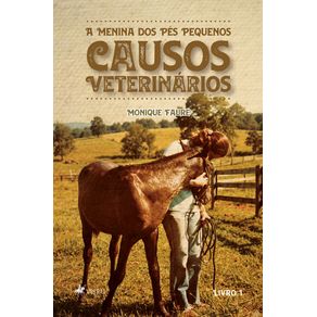 Causos-Veterinarios--A-Menina-dos-Pes-Pequenos--Livro-I