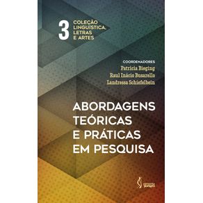 Abordagens-teoricas-e-praticas-em-pesquisa.-Colecao-Linguistica-Letras-e-Artes.-V.3