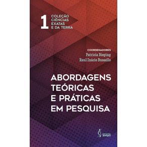 Abordagens-teoricas-e-praticas-em-pesquisa.-Colecao-Ciencias-Exatas-e-da-Terra.-V.1