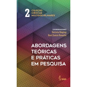 Abordagens-teoricas-e-praticas-em-pesquisa.-Colecao-Multidisciplinar.-V.2