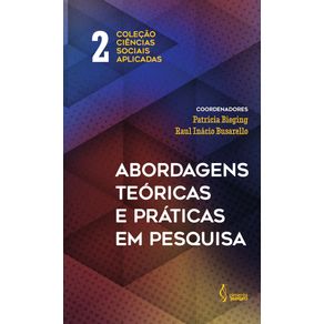 Abordagens-teoricas-e-praticas-em-pesquisa.-Colecao-Ciencias-Sociais-Aplicadas.-V.2