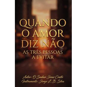 Quando-o-amor-diz-nao--As-Tres-Pessoas-a-Evitar