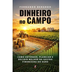Dinheiro-no-Campo--Como-entender-planejar-e-decidir-melhor-na-gestao-financeira-do-agro