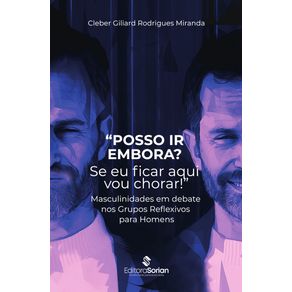 Posso-ir-embora--Se-eu-ficar-aqui-vou-chorar--masculinidades-em-debates-nos-Grupos-Reflexivos-para-Homens