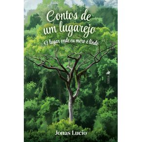 Contos-de-um-lugarejo--O-lugar-onde-eu-moro-e-lindo