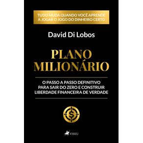 Plano-Milionario--O-passo-a-passo-definitivo-para-sair-do-zero-e-construir-liberdade-financeira-de-verdade