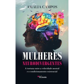 Mulheres-neurodivergentes--a-tortura-entre-a-velocidade-mental-e-o-condicionamento-existencial