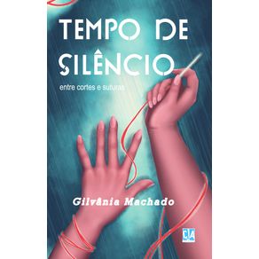 Tempo-de-silencio--entre-cortes-e-suturas