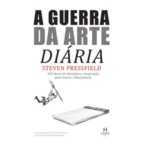 A-Guerra-da-Arte-Diaria--365-doses-de-disciplina-e-inspiracao-para-vencer-a-Resistencia