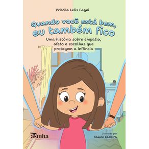 Quando-voce-esta-bem-eu-tambem-fico--Uma-historia-sobre-empatia-afeto-e-escolhas-que-protegem-a-infancia